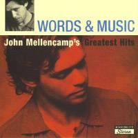 John Mellencamp : Words and Music: John Mellencamp's Greatest Hits